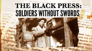 The Black Press: “Soldiers Without Swords”